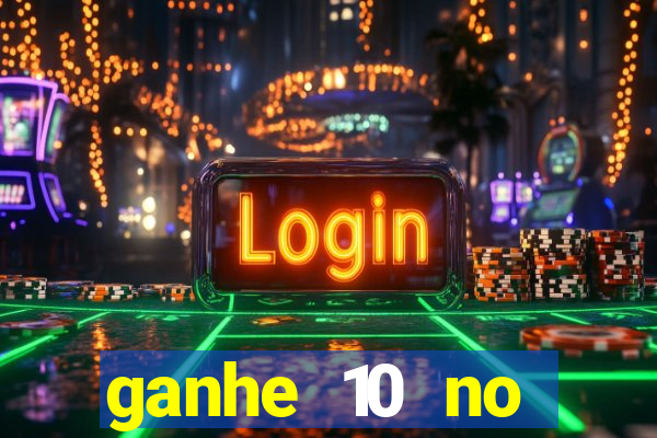 ganhe 10 no cadastro bet